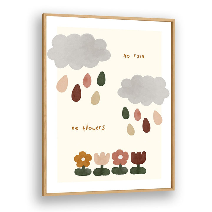 NO RAIN NO FLOWERS