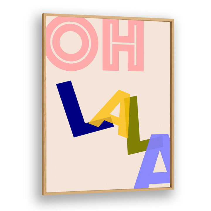 OOH LA LA VIBES , QUOTES & TYPOGRAPHY POSTERS