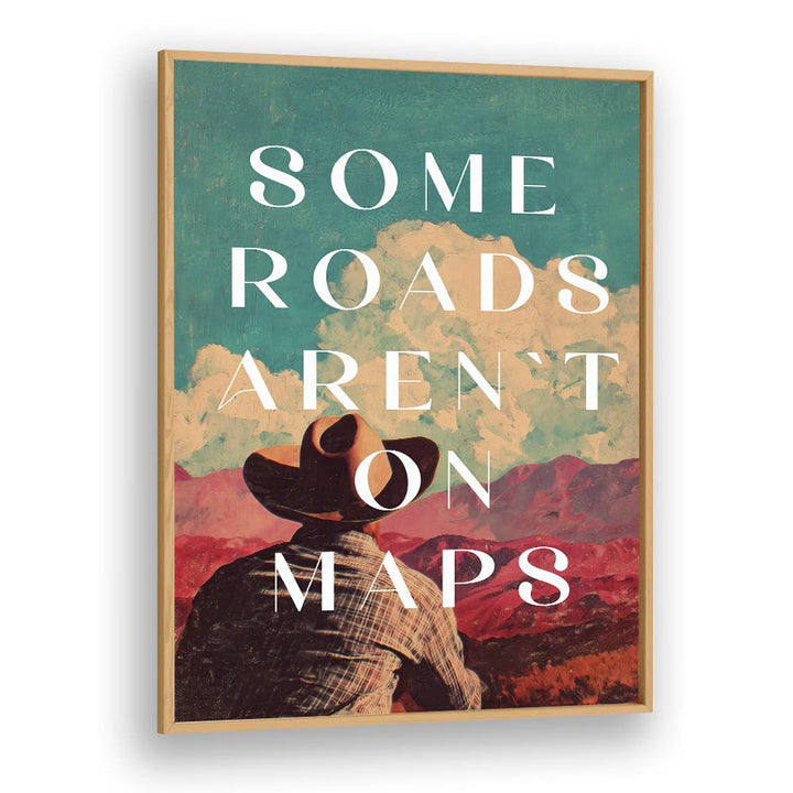 SOME ROADS ARTEN'T ON THE MAP