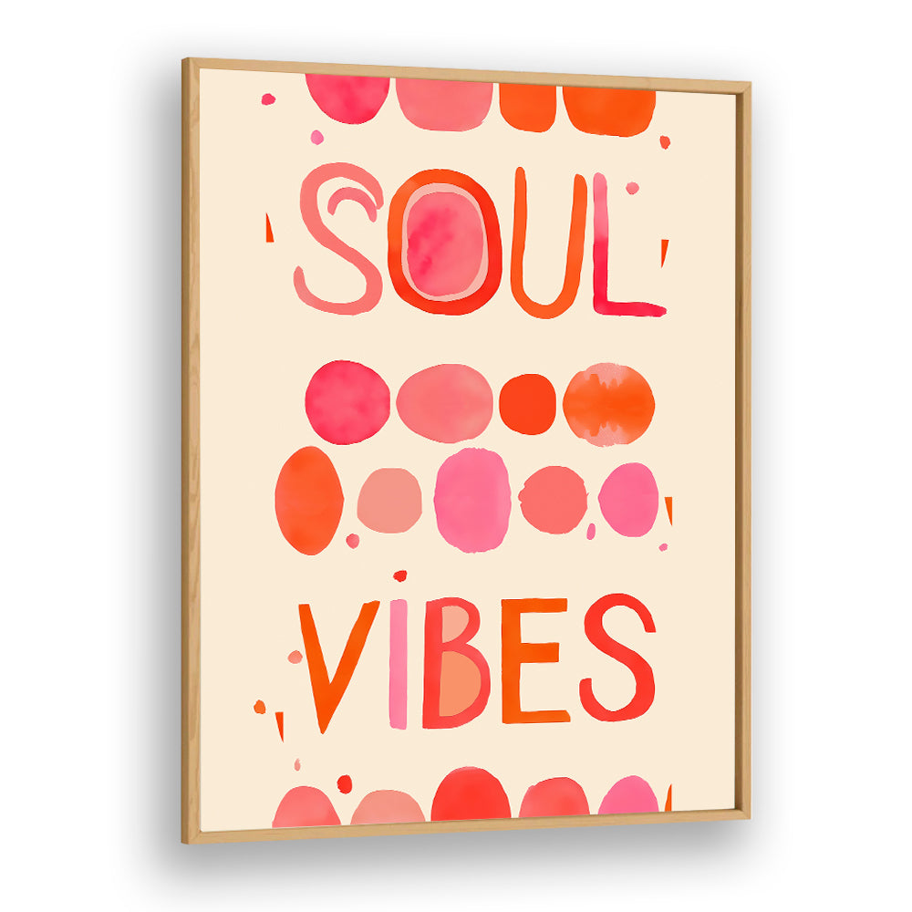 Colorful SOUL VIBES, QUOTES typography poster designed to elevate your space with positive energy and inspiration.
