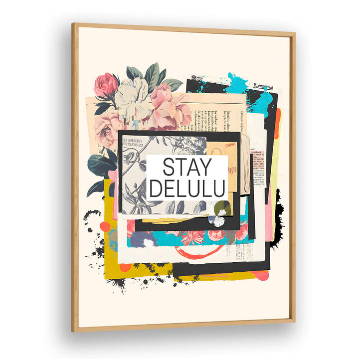 STAY DELULU , QUOTES & TYPOGRAPHY POSTERS
