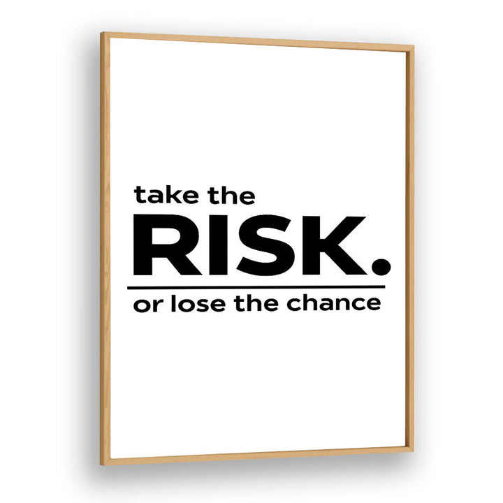 TAKE THE RISK II , QUOTES & TYPOGRAPHY POSTERS