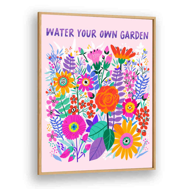 WATER YOUR GARDEN , QUOTES & TYPOGRAPHY POSTERS