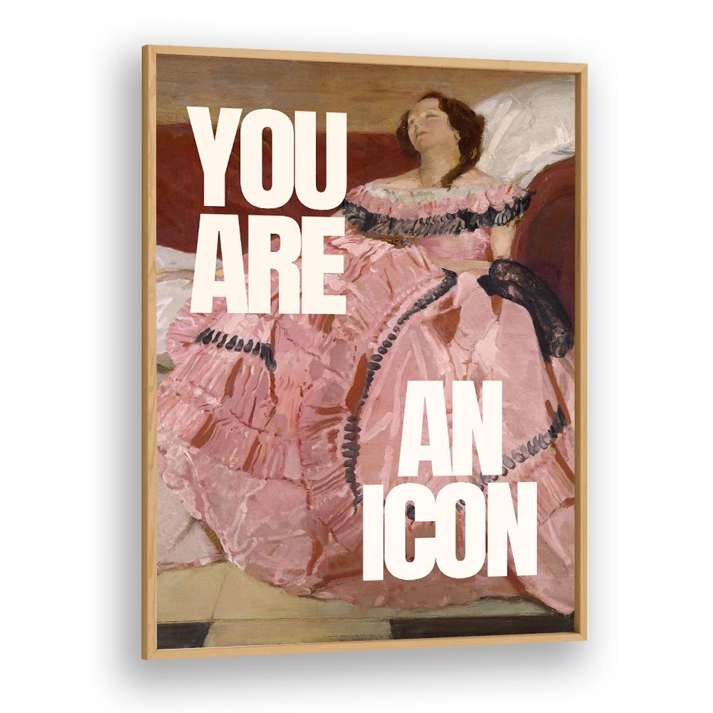 YOU ARE AN ICON