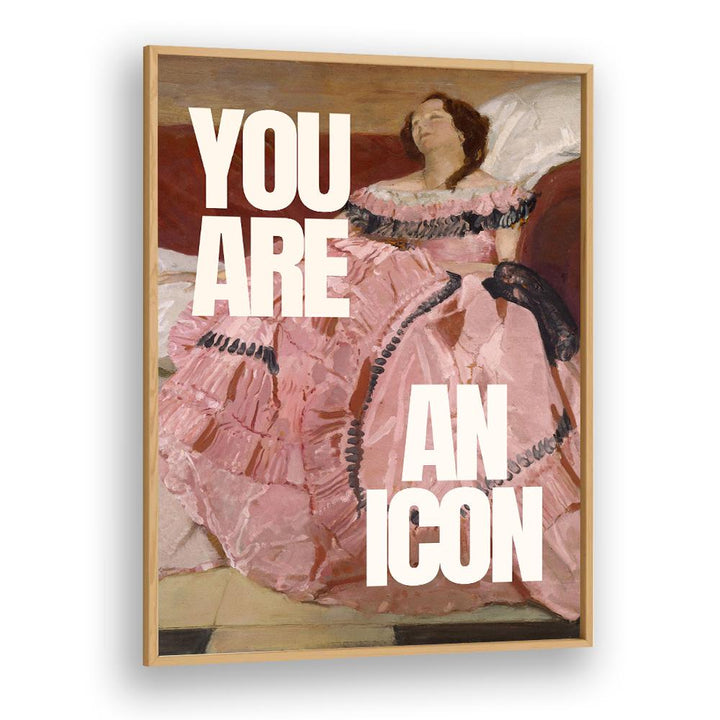 YOU ARE AN ICON