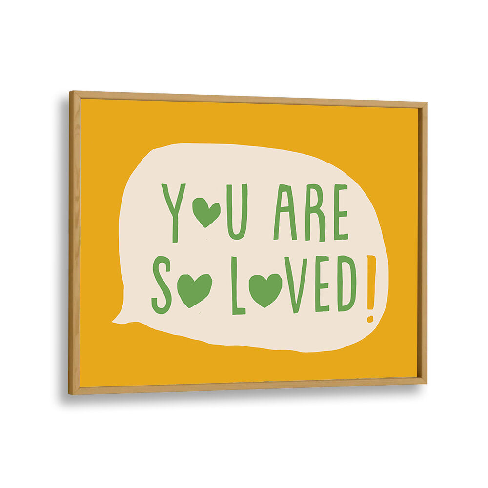 YOU ARE SO LOVED , QUOTES & TYPOGRAPHY POSTERS