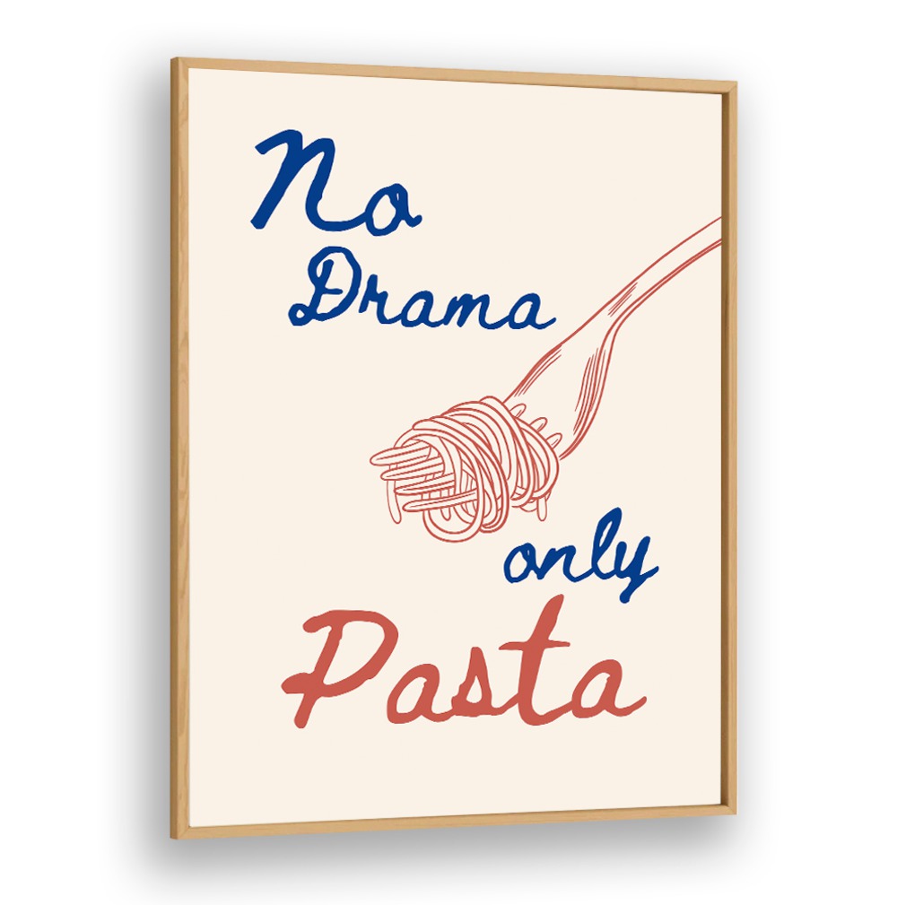 NO DRAMA ONLY PASTA