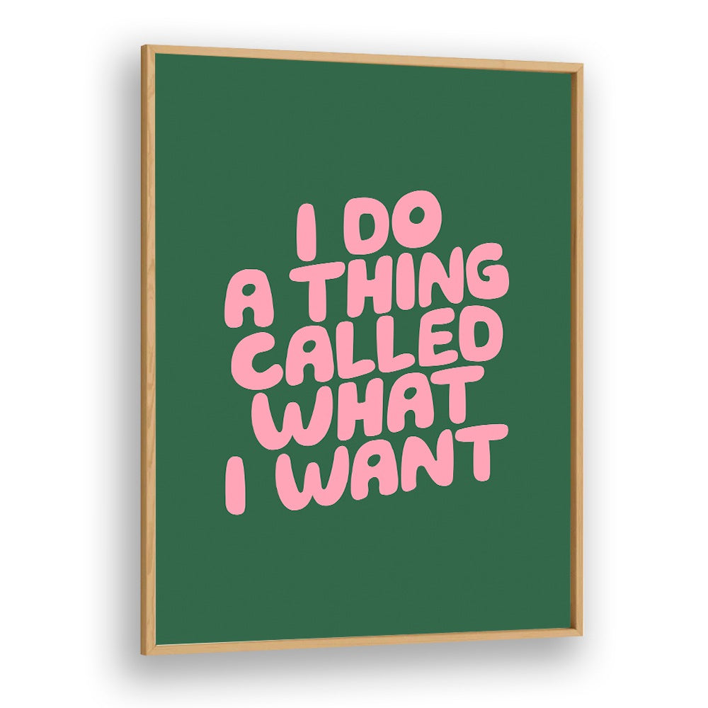 I DO A THING CALLED WHAT I WANT BY BRETT WILSON , QUOTES AND TYPOGRAPHY POSTERS