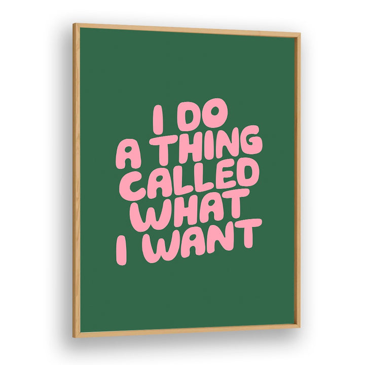 I DO A THING CALLED WHAT I WANT BY BRETT WILSON , QUOTES AND TYPOGRAPHY POSTERS