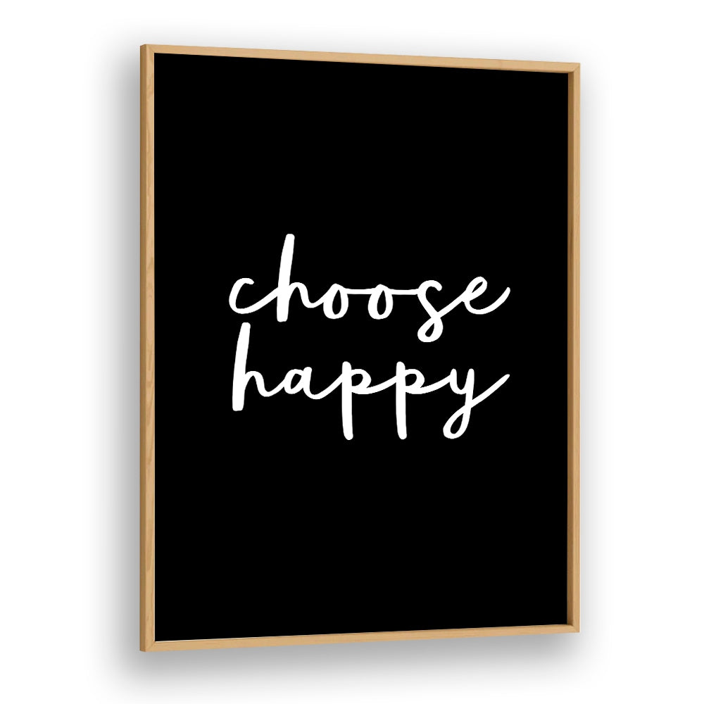 CHOOSE HAPPY II BY BRETT WILSON , QUOTES AND TYPOGRAPHY POSTERS