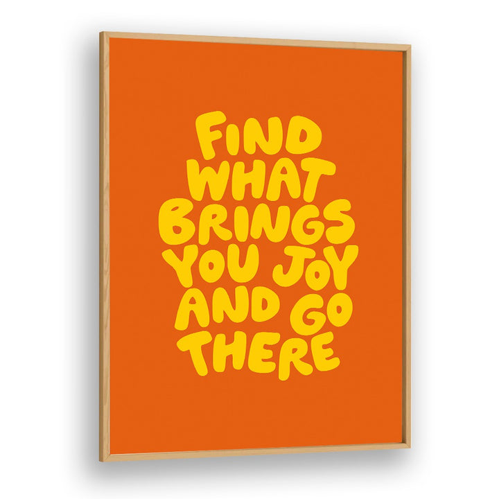 FIND THE JOY BY BRETT WILSON , QUOTES AND TYPOGRAPHY POSTERS