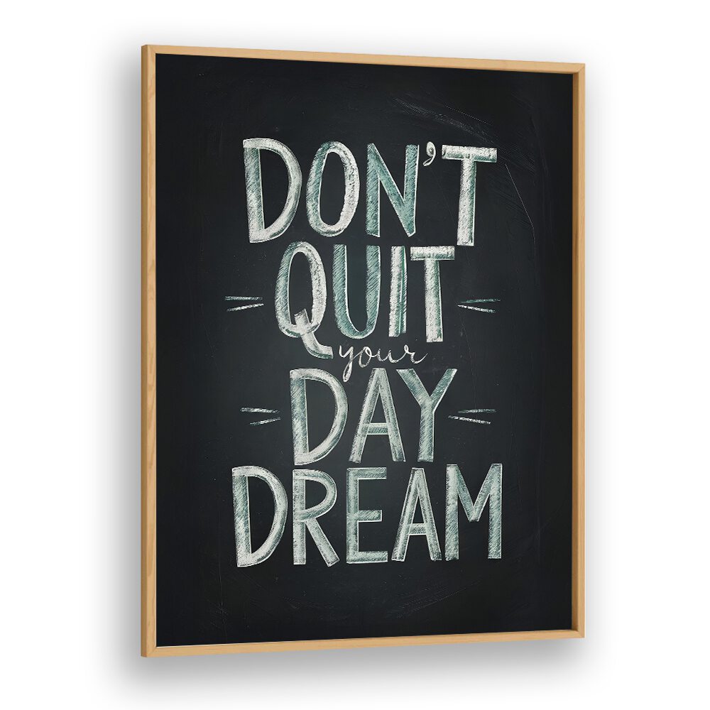 DON'T QUIT YOUR DAYDREAM BY ANDREAS MAGNUSSON, QUOTES AND TYPOGRAPHY POSTERS