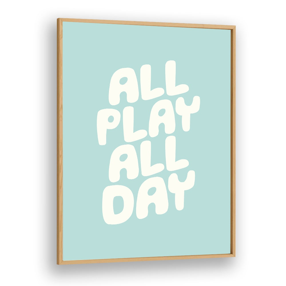 ALL PLAY ALL DAY BY BRETT WILSON , QUOTES AND TYPOGRAPHY POSTERS