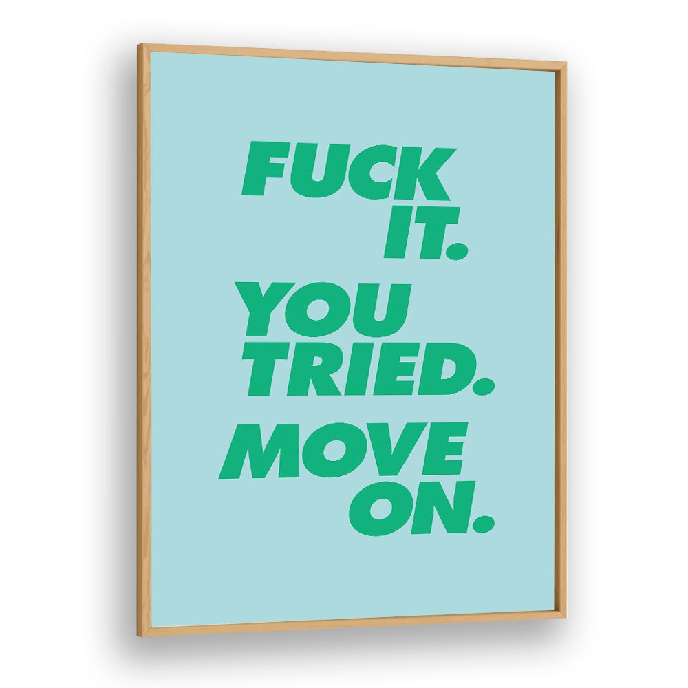 MOVE ON ! BY BRETT WILSON , QUOTES AND TYPOGRAPHY POSTERS