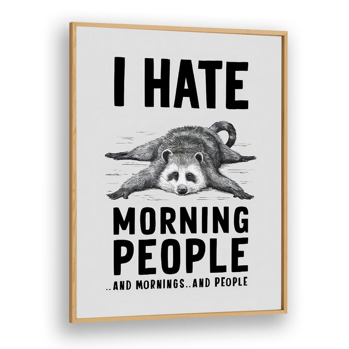 I HATE MORNING PEOPLE BY ANDREAS MAGNUSSON,  QUOTES AND TYPOGRAPHY POSTERS