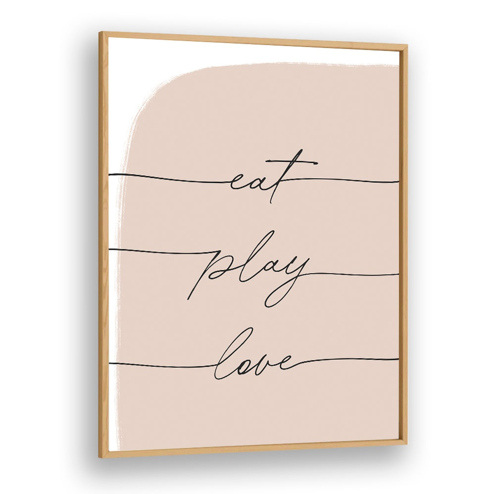 Oakwood framed typography poster with cursive eat play love on blush background — EAT PLAY LOVE , QUOTES