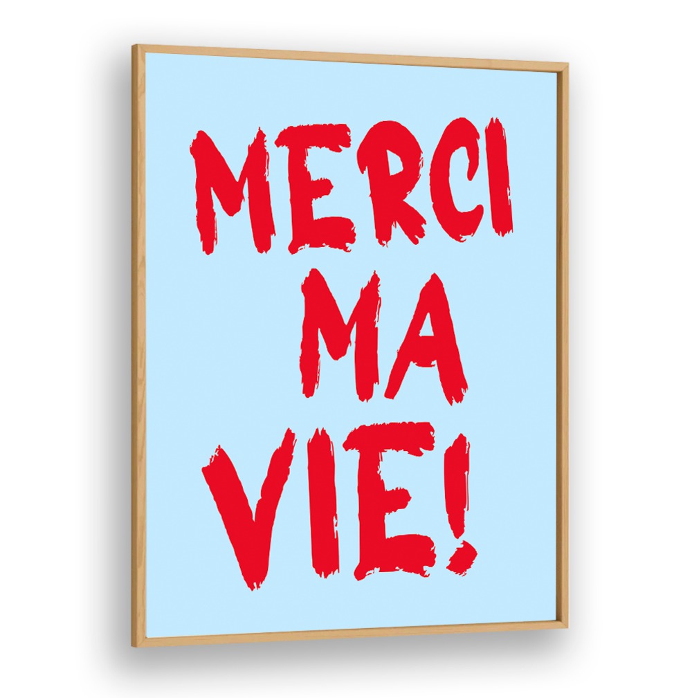 MERCI MA VIE!