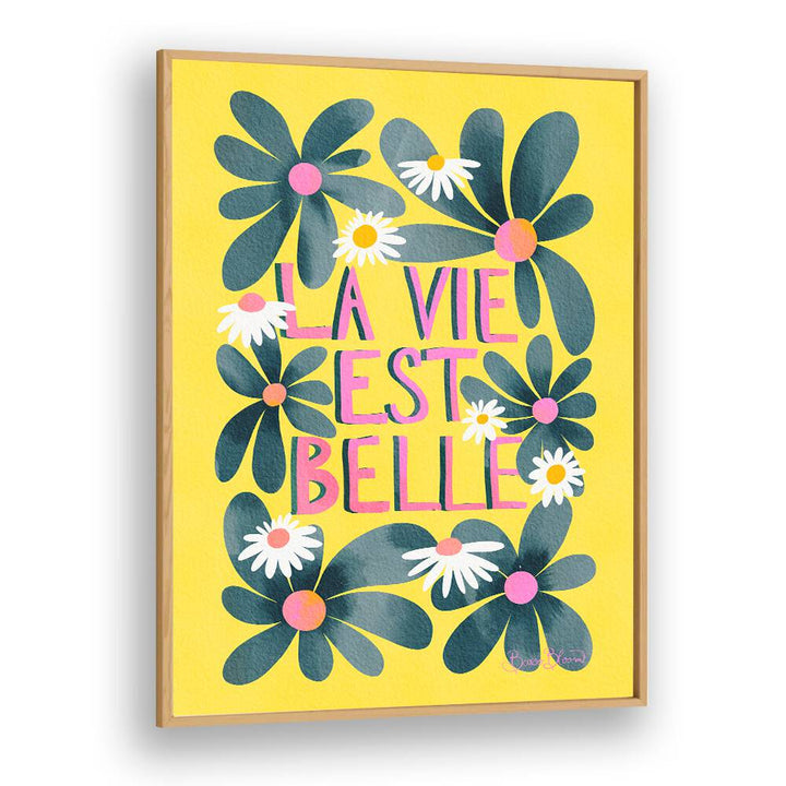 LA VIE EST BELLE , QUOTES AND TYPOGRAPHY POSTERS