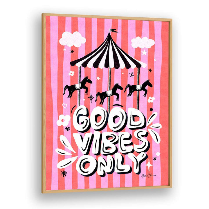 CAROUSEL GOOD VIBES ONLY BY BAROO BLOOM , QUOTES AND TYPOGRAPHY POSTERS