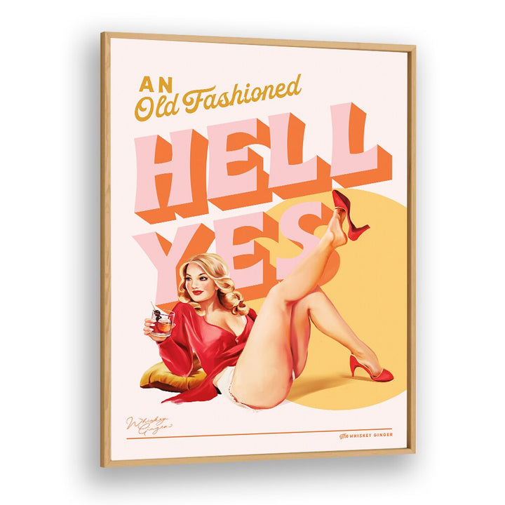 OLD FASHIONED HELL YES II BY THE WHISKEY GINGER , WOMEN ILLUSTRATION PAINTINGS