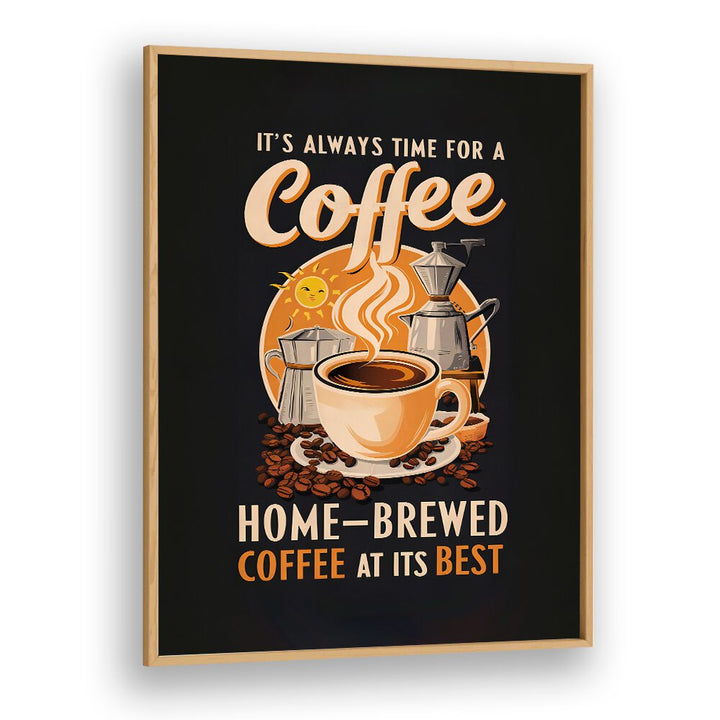 IT'S ALWAYS TIME FOR A COFFEE BY ANDREAS MAGNUSSON,  CAFE ART PRINTS , CAFE POSTERS