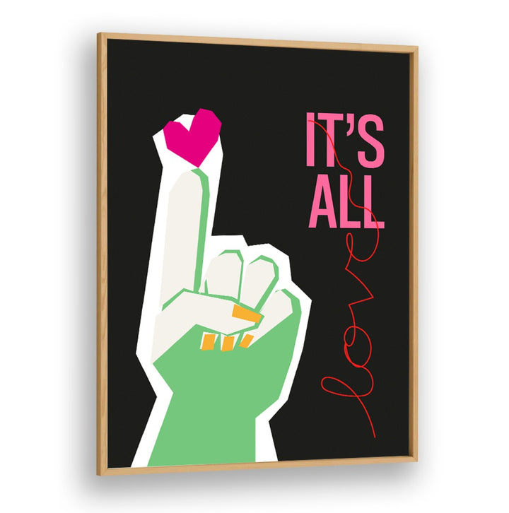 IT'S ALL LOVE HAND GREY , QUOTES AND TYPOGRAPHY POSTERS