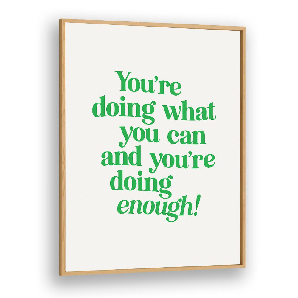 YOU'RE DOING ENOUGH BY BRETT WILSON , QUOTES AND TYPOGRAPHY POSTERS