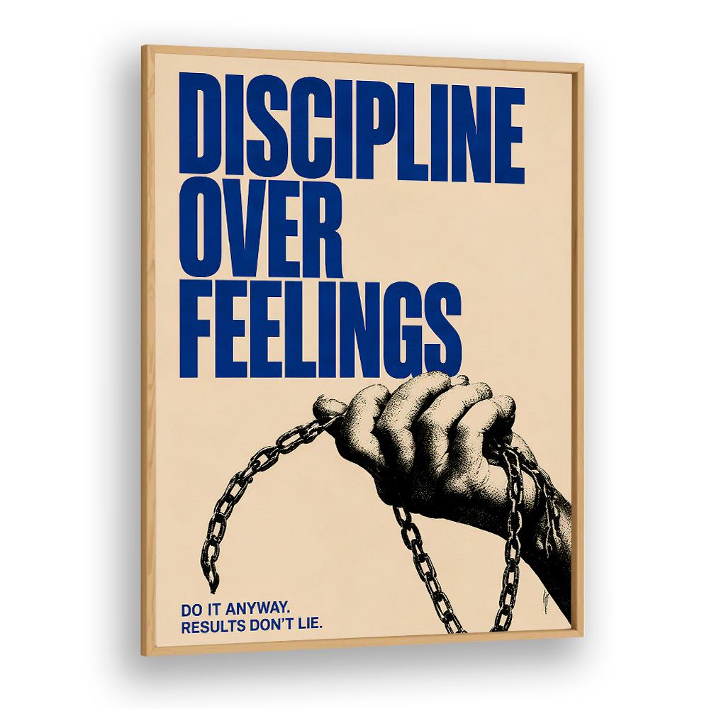 DISCIPLINE OVER FEELINGS