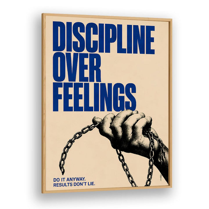 DISCIPLINE OVER FEELINGS