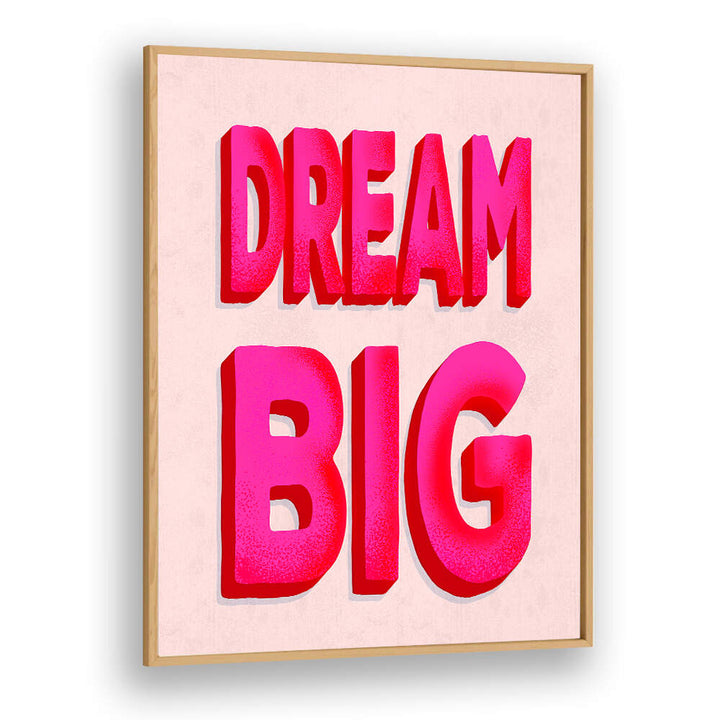 DREAM BIG