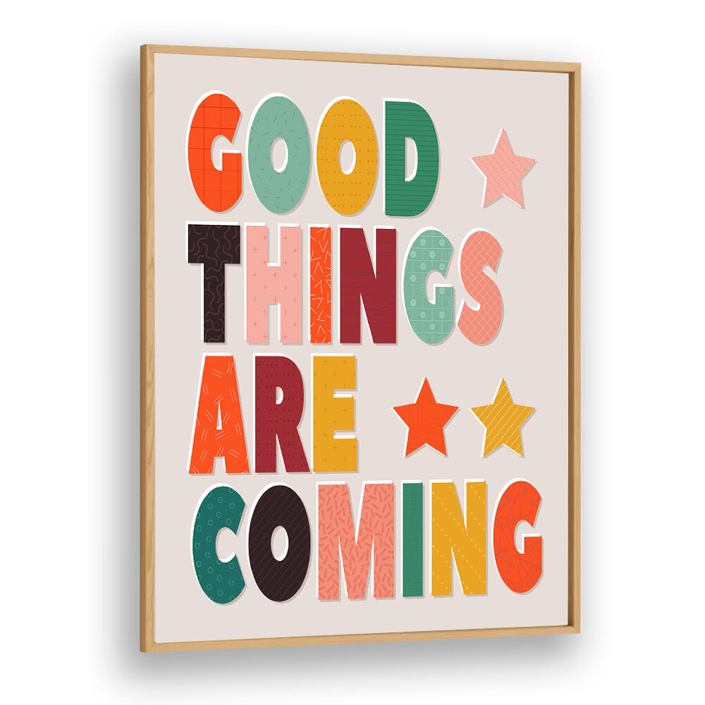 GOOD THINGS ARE COMING