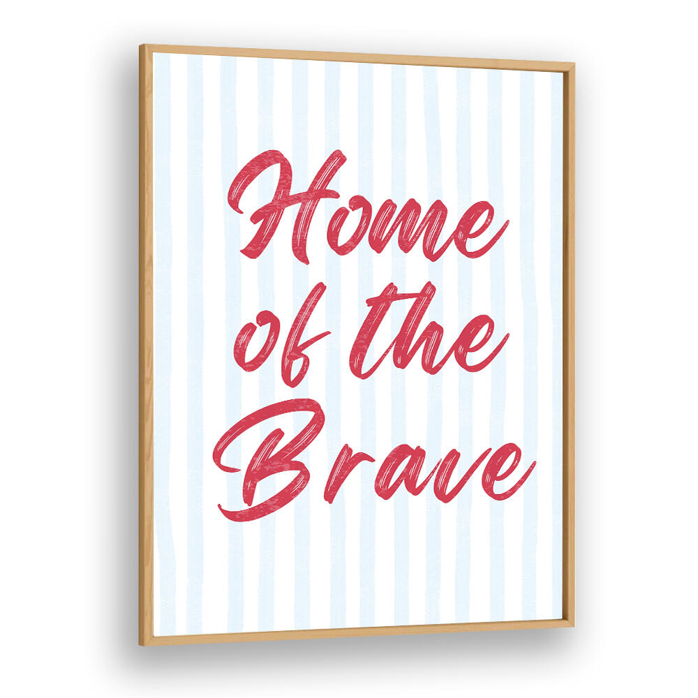 HOME OF THE BRAVE , QUOTES & TYPOGRAPHY POSTERS