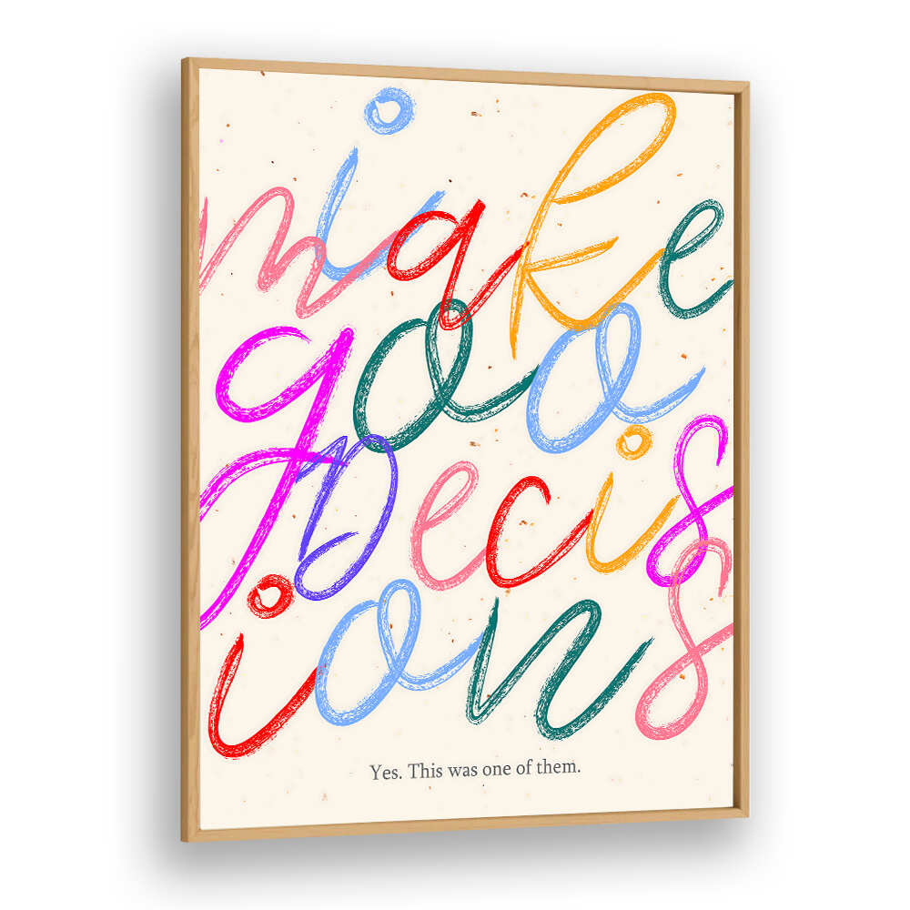 I MAKE GOO DECISIONS , QUOTES & TYPOGRAPHY POSTERS