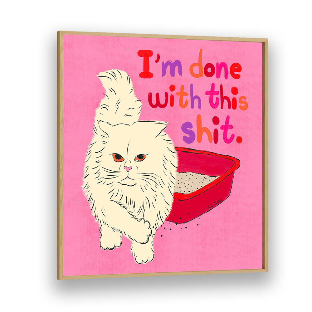 I'M DONE WITH THIS SHIT