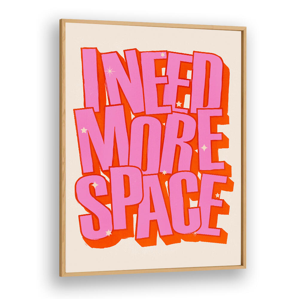 I NEED MORE SPACE