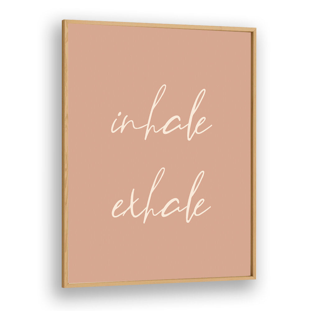 INHALE EXHALE , QUOTES & TYPOGRAPHY POSTERS
