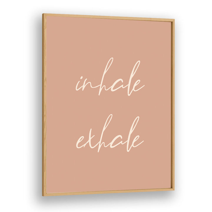 INHALE EXHALE , QUOTES & TYPOGRAPHY POSTERS