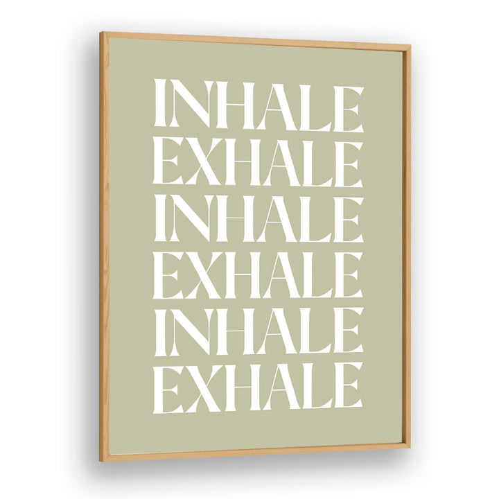 INHALE EXHALE IV , QUOTES & TYPOGRAPHY POSTERS