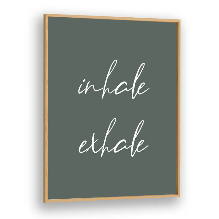 INHALE EXHALE II , QUOTES & TYPOGRAPHY POSTERS