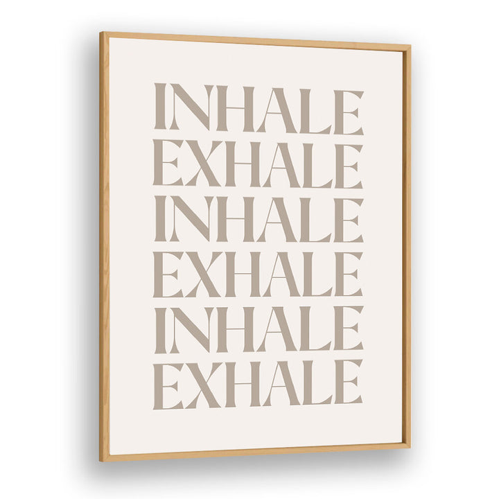 INHALE EXHALE III , QUOTES & TYPOGRAPHY POSTERS