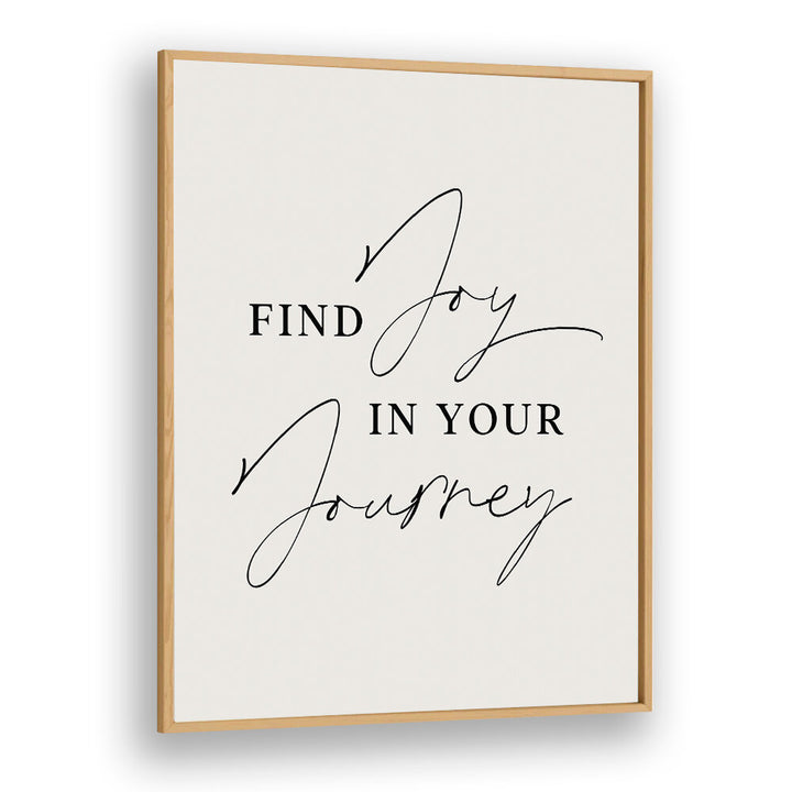 JOY IN JOURNEY , QUOTES & TYPOGRAPHY POSTERS
