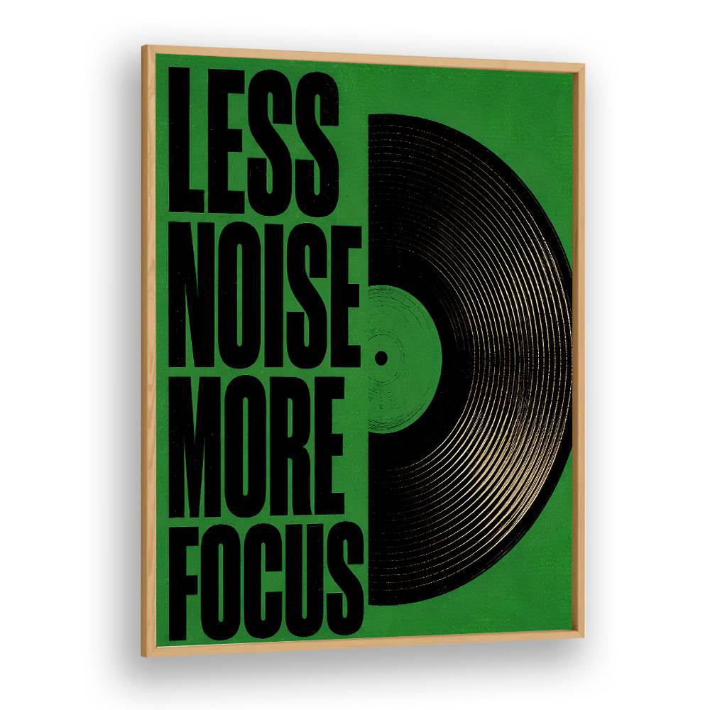 LESS NOISE MORE FOCUS
