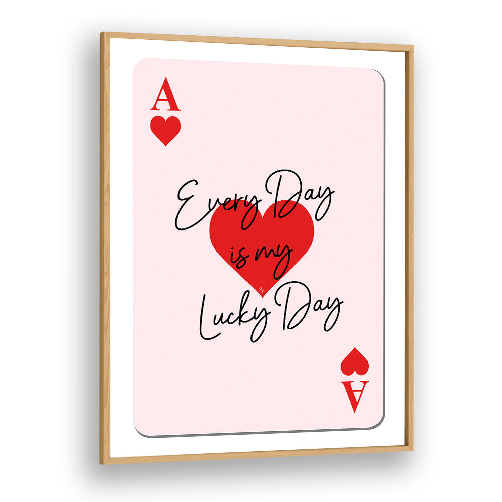 LUCKY ACE HEARTS , QUOTES & TYPOGRAPHY POSTERS