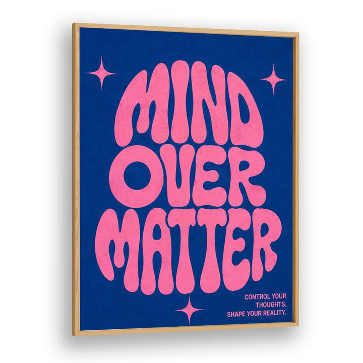 MIND OVER MATTER