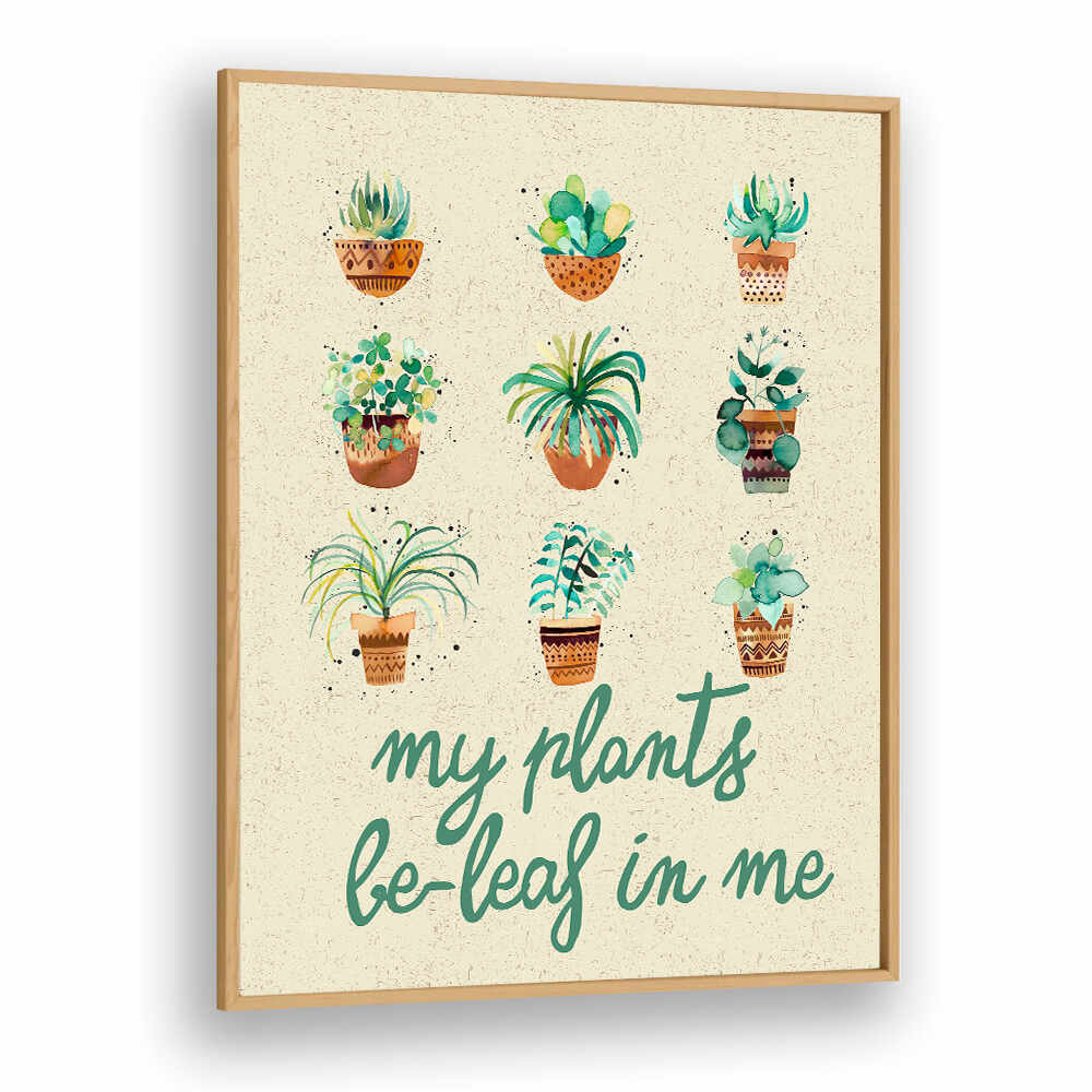MY PLANTS BELIEVE IN ME , QUOTES & TYPOGRAPHY POSTERS