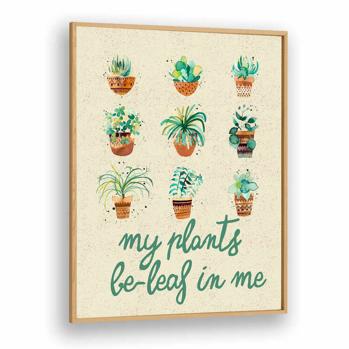 MY PLANTS BELIEVE IN ME , QUOTES & TYPOGRAPHY POSTERS