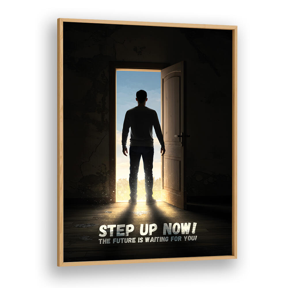 STEP UP NOW , QUOTES & TYPOGRAPHY POSTERS