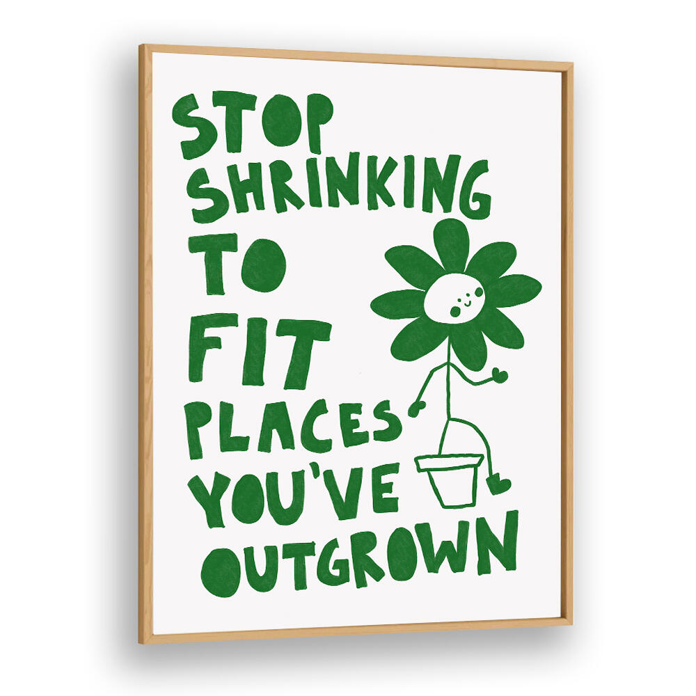 STOP SHRINKING , QUOTES & TYPOGRAPHY POSTERS