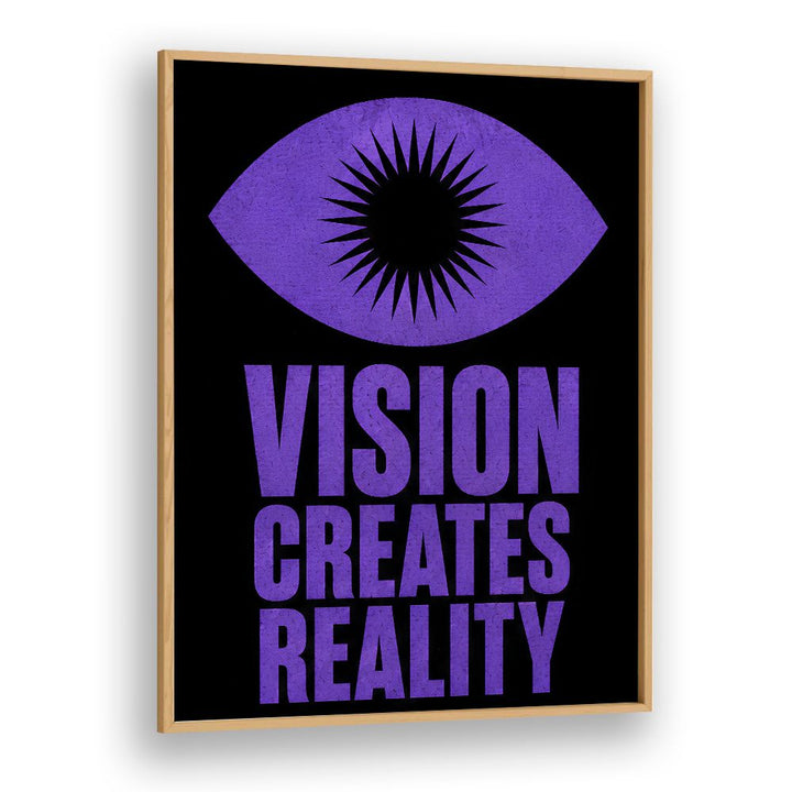 VISION CREATES REALITY