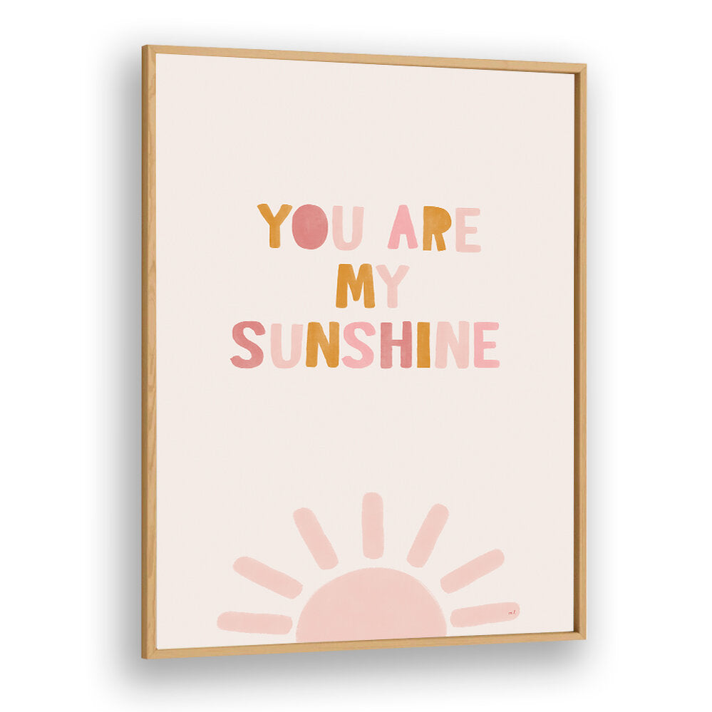 YOU ARE MY SUNSHINE , QUOTES & TYPOGRAPHY POSTERS